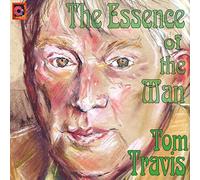 Tom Travis - The Essence Of The Man