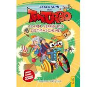 Tom Turbo - Lesestark - Alarm, verrückte Zeitmaschine!