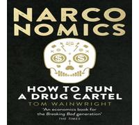 Tom Wainwright Narconomics : How To Run a Drug Cartel Paperback Book Tom Wainwright Multicolor