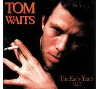 Tom Waits - Early Years Vol. 2
