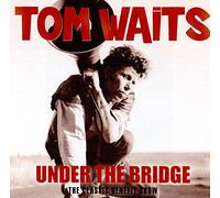Tom Waits - Under The Bridge