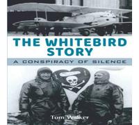 Tom Walker "The Whitebird story": "A conspiracy of silence" Paperback Book Tom Walker Multicolor