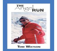 Tom Watson Angel Run Paperback Book Tom Watson Multicolor