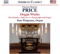 Tom Winpenny - Florence Beatrice Price: Organ Works (First Sonata; Suite No. 1; Passacaglia and Fugue)