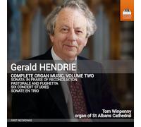 Tom Winpenny - Gerald Hendrie: Complete Organ Music, Vol. 2