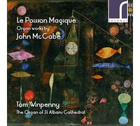 Tom Winpenny - Le Poisson Magique: Organ Works by John McCabe