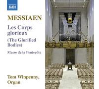 Tom Winpenny - Messiaen: Les Corps glorieux, Messe de la Pentecôte