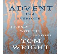 Tom Wright Advent for Everyone Paperback Book Tom Wright Multicolor