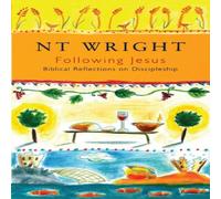 Tom Wright Following Jesus: Biblical Reflections On Discipleship Paperback Book Tom Wright Multicolor