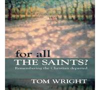 Tom Wright For All the Saints: Remembering The Christian Departed Paperback Book Tom Wright Multicolor