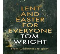 Tom Wright Lent & Easter for Everyone: From Wilderness to Glory Paperback Book Tom Wright Multicolor