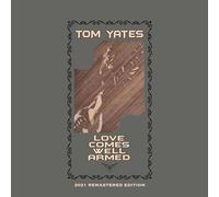 Tom Yates - Love Comes Well Armed (2021 Remaster)