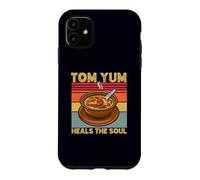 Tom Yum Heals The Soul Retro Tom Yum Kung Asian Hot Soup Fun Case for iPhone 11