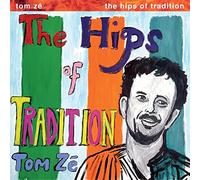 Tom Ze - The Hips Of Tradition [VINYL]