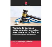 Tomada de decisões sobre cuidados de saúde para menores na Nigéria: Âmbito da responsabilidade parental e estatal