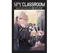Tomari - Spy Classroom Short Story Collection, Vol. 2 (light novel): The Spy Teacher Who Loved Me Volume 2