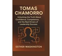 tomas chamorro: Unlocking the truth about confidence, competence, and the real drivers of leadership success