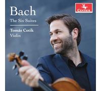 Tomas Cotik - J.S. Bach: The Six Cello Suites (arr. for violin by Tomas Cotik)