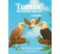 Tomás, dois ninhos num só coração (Coleção Sorrisos na Almofada)