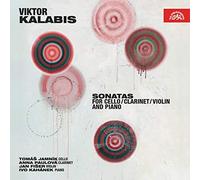 TomáS JamnIk; Anna Paulová; Jan FiSer; Ivo Kahánek - Kalabis: Sonatas For Cello / Clarinet / Violin And Piano