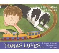 Tomas Loves...: A rhyming book about fun, friendship - and autism
