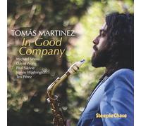 Tomas Martinez; Michael Weiss; David Wong; Paul Sikivie; Kenny Washington; Teo Perez - Tomas Martinez: In Good Company