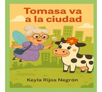 Tomasa va a la ciudad: Una aventura infantil entre sonidos de la ciudad, curiosidades y enfrentar nuestros miedos ante situaciones nuevas
