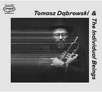 Tomasz Dabrowski & The Individual Beings - Tomasz Dabrowski & The Individual Beings