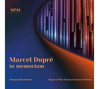 TOMASZ GLUCHOWSKI - MARCEL DUPRE IN MEMORIAM
