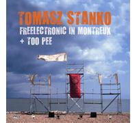 Tomasz Stanko - Freelectronic In Montreux & Too Pee