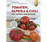 Tomaten, Paprika & Co. fur Garten und Balkon: R, Schumann.