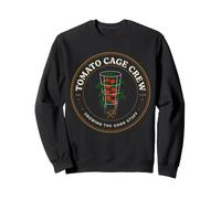 Tomato Cage Crew Growing The Good Stuff Gardener Design Sweatshirt
