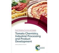 Tomato Chemistry, Industrial Processing and Product Development: Volume 9 (Food Chemistry, Function and Analysis)
