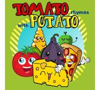 Tomato Rhymes With Potato: Find rhymes with fruit,vegetables and other food.. A rhyming book for kids 2-6 years old.Activity book for preschoolers,kindergarteners