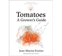 Tomatoes: A Grower's Guide: 1 (Grower's Guides from the Market Gardener, 1)