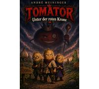 Tomator: Unter der roten Krone: Die Herrschaft der roten Krone