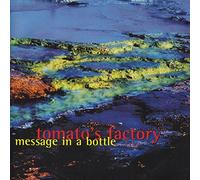 Tomato's Factory - Message In A Bottle