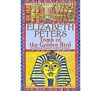 Tomb of the Golden Bird (Amelia Peabody): Written by Elizabeth Peters, 2007 Edition, (New Ed) Publisher: C & R Crime [Paperback]
