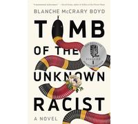 Tomb of the Unknown Racist: A Novel
