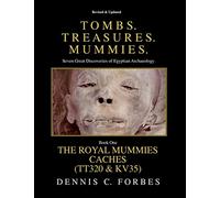 Tomb. Treasures. Mummies. Book One: The Royal Mummies Caches: Volume 1