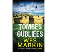 Tombes Oubliées: Les Victimes Oubliées de Whitby, Tome 4