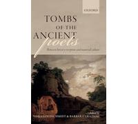 Tombs of the Ancient Poets: Between Literary Reception and Material Culture