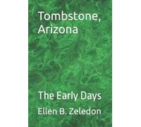 Tombstone, Arizona: The Early Days