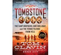 Tombstone: The Earp Brothers, Doc Holliday, and the Vendetta Ride from Hell (Frontier Lawmen)