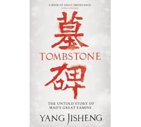 Tombstone: The Untold Story of Mao's Great Famine