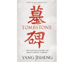 Tombstone: The Untold Story of Mao's Great Famine by Jisheng, Yang (2012) Hardcover