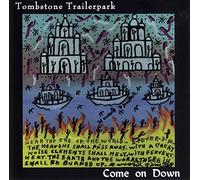 Tombstone Trailerpark - Come on Down