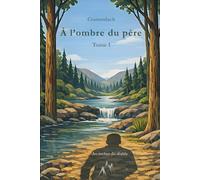 Tome 1 : Au tournant du siècle (À l'ombre du père)