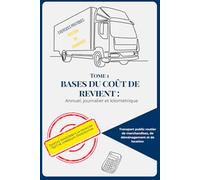 Tome 1 - Bases du coût de revient : annuel, journalier et kilométrique (Exercices pratiques de gestion du transport)