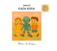 Tome 13 : Gaïa Rosa: Thème : les langues (Collection Ezéquiel et Gabrielle)